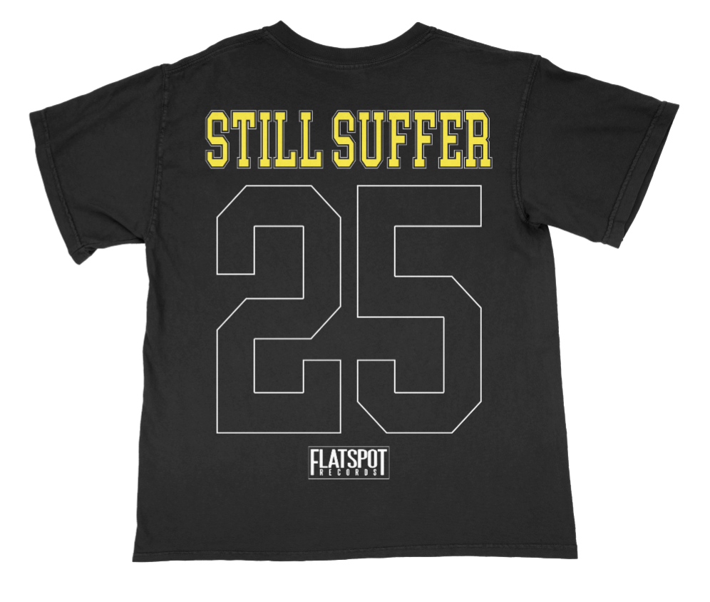 STILL SUFFER 25
