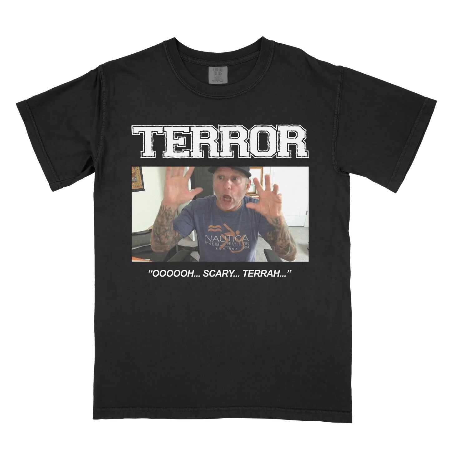 OOOOOH... SCARY... TERRAH...